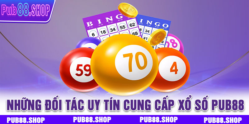 Những đối tác uy tín cung cấp xổ số PUB88